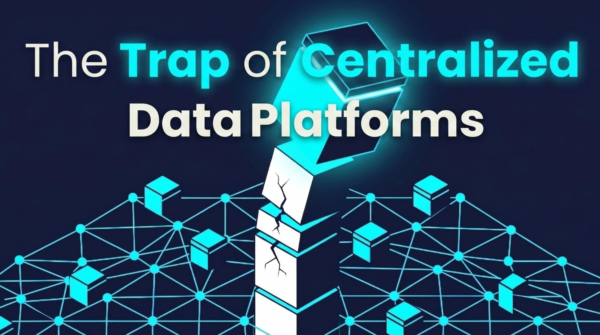 The Trap of Centralized Data Platforms (And How to Escape It)